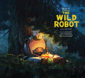 The Art of DreamWorks The Wild Robot by Jerry Schmitz, Lupita Nyong'o, Peter Brown, Chris Sanders, Jeff Hermann, 9781419773280