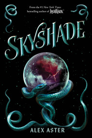 Skyshade (The Lightlark Saga Book 3) by Alex Aster, 9781419773785