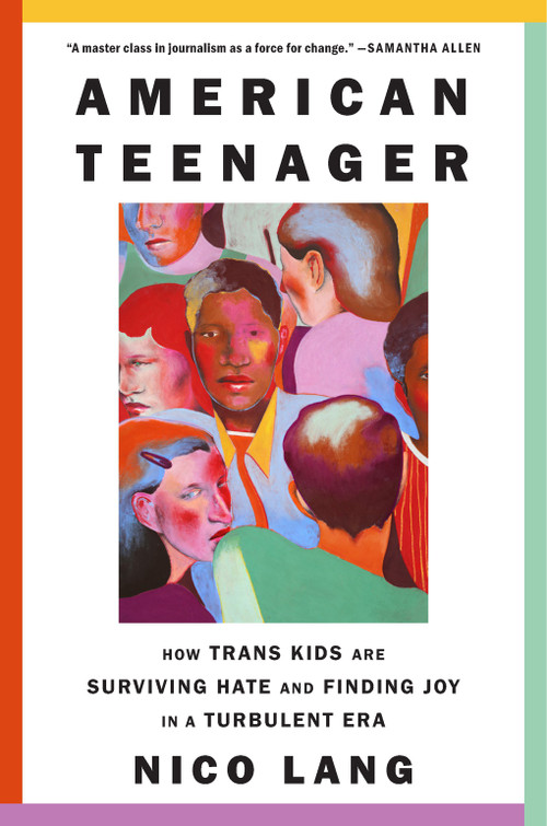 American Teenager (How Trans Kids Are Surviving Hate and Finding Joy in a Turbulent Era) by Nico Lang, 9781419773822