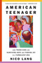American Teenager (How Trans Kids Are Surviving Hate and Finding Joy in a Turbulent Era) by Nico Lang, 9781419773822