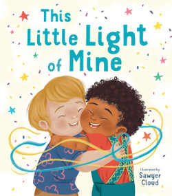 This Little Light of Mine (A Picture Book) by Sawyer Cloud, 9781419774218