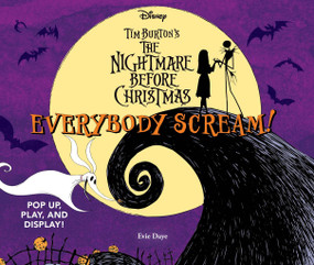 Everybody Scream!: Disney Tim Burton's The Nightmare Before Christmas (Pop Up, Play, and Display!) by Evie Daye, Disney, 9781419775543