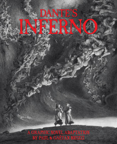 Dante's Inferno (A Graphic Novel Adaptation) by Dante Alighieri, Paul Brizzi, Gaëtan Brizzi, 9781419776755