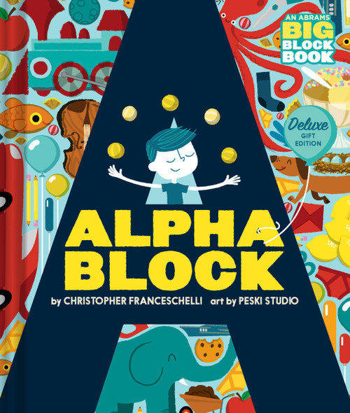 Alphablock: Deluxe Gift Edition (An Abrams BIG Block Book) by Christopher  Franceschelli, Peski Studio, 9781419778537