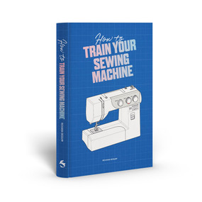 How to Train Your Sewing Machine by Rehana Begum, Akio Morishima, 9781837760374