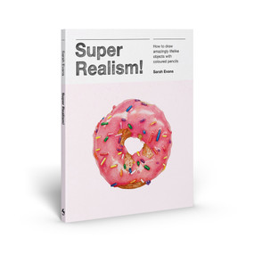 Super Realism! (How to Draw Amazingly Lifelike Objects with Colored Pencils) by Sarah Evans, 9781837760466
