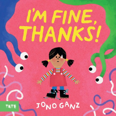 I'm Fine, Thanks! by Jono Ganz, 9781849768856