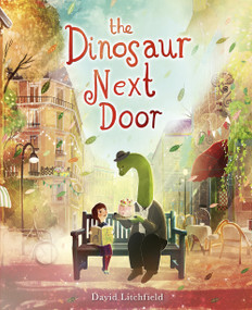 The Dinosaur Next Door by David Litchfield, 9781915569882