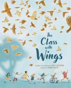 The Class with Wings (A Picture Book) by Paul Fleischman, Hannah Salyer, 9781949480436