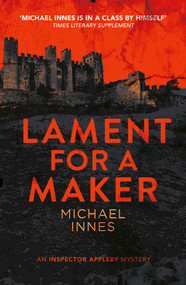 Lament for a Maker by Michael Innes, 9781504092029