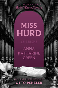 Miss Hurd (An Enigma) by Anna Katharine Green, 9781504093910