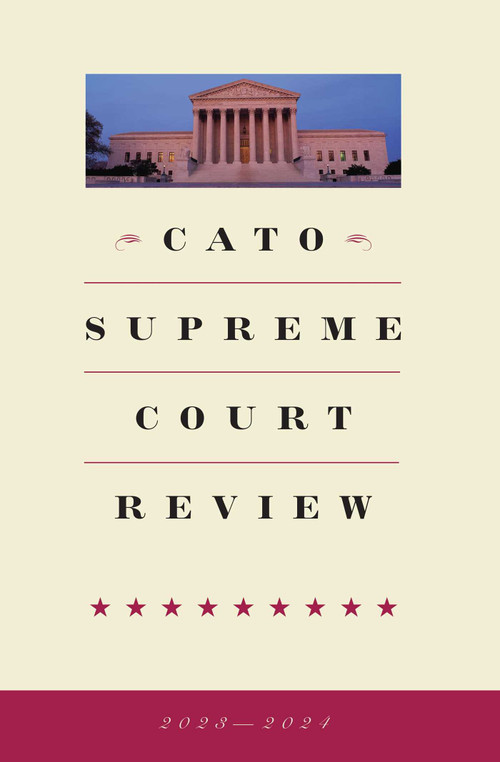 Cato Supreme Court Review 2023-2024 by Thomas A. Berry, 9781952223969