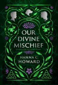 Our Divine Mischief by Hanna  Howard, 9780310156222