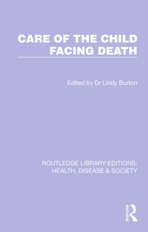 Care of the Child Facing Death by Lindy Burton, 9781032258829