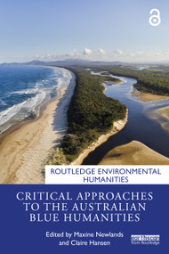 Critical Approaches to the Australian Blue Humanities by Maxine Newlands, Claire Hansen, 9781032430454