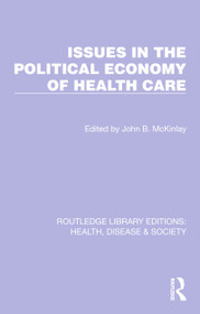 Issues in the Political Economy of Health Care by John B. McKinlay, 9781032257570