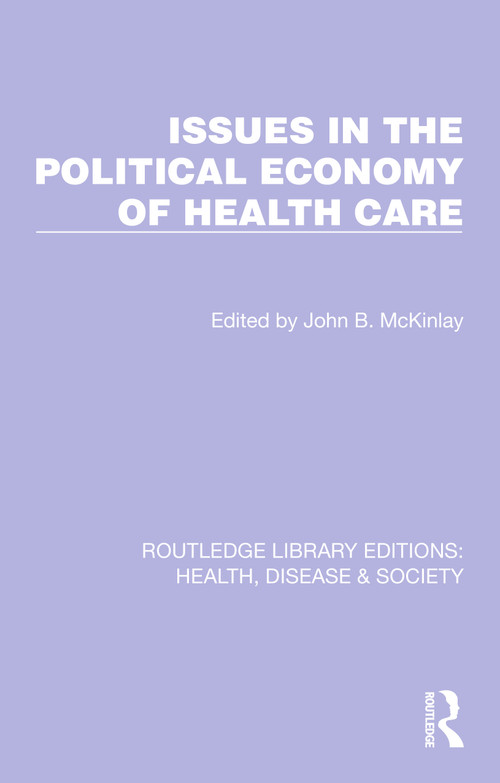 Issues in the Political Economy of Health Care by John B. McKinlay, 9781032257570