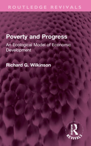 Poverty and Progress (An Ecological Model of Economic Development) - 9781032307107 by Richard G. Wilkinson, 9781032307107