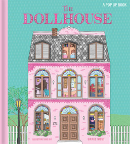 The Dollhouse: A Pop-Up Book (Pop-Up and Lift-the-Flap Book) by Grace West, 9780655233985