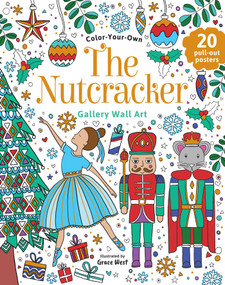 The Nutcracker: Coloring Book (Color-Your-Own Gallery Wall Art) by Grace West, 9780655235293