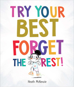 Try Your Best Forget the Rest by Heath McKenzie, 9780655235323