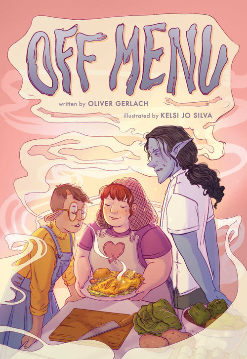 Off Menu: A Graphic Novel by Oliver Gerlach, Kelsi Jo Silva, 9781499815023