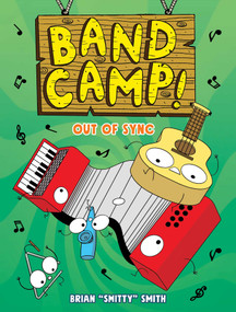 Band Camp! 2: Out of Sync (Band Camp! #2)(A Little Bee Graphic Novel Series for Kids) - 9781499815207 by Brian "Smitty" Smith, 9781499815207