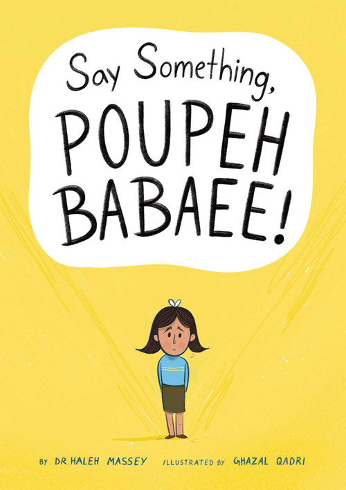 Say Something, Poupeh Babaee!: A Graphic Novel by Haleh Massey, Ghazal Qadri, 9781499815269