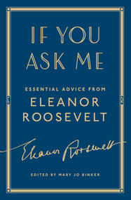 If You Ask Me (Essential Advice from Eleanor Roosevelt) - 9781501179808 by Eleanor Roosevelt, Mary Jo Binker, 9781501179808