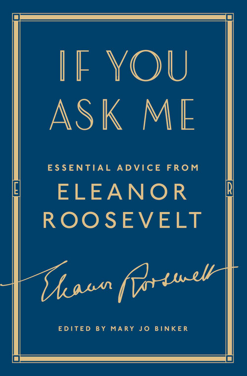If You Ask Me (Essential Advice from Eleanor Roosevelt) - 9781501179808 by Eleanor Roosevelt, Mary Jo Binker, 9781501179808