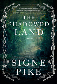 The Shadowed Land (A Novel) by Signe Pike, 9781501191480