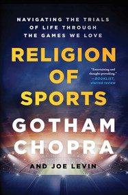 Religion of Sports (Navigating the Trials of Life Through the Games We Love) - 9781501198106 by Gotham Chopra, Joe Levin, 9781501198106