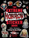The Extreme Horror Sticker Book (500+ Stickers to Keep You Up at Night) by Andy Price, 9781507222522