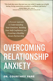 Overcoming Relationship Anxiety by Courtney Paré, 9781507222683