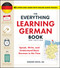 The Everything Learning German Book, 3rd Edition (Speak, Write, and Understand Basic German in No Time) by Edward Swick, 9781507222973