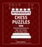 Intermediate Chess Puzzles (500 Practice Exercises to Take Your Game to the Next Level) by Martin Bennedik, 9781507223055
