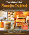 The Great Big Pumpkin Cookbook (A Quick and Easy Guide to Making Pancakes, Soups, Breads, Pastas, Cakes, Cookies, and More) - 9781510780729 by Michalczyk Maggie, 9781510780729
