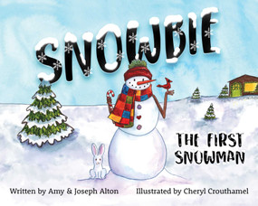 Snowbie (The First Snowman) - 9781510781023 by Amy Alton, Joseph Alton, Cheryl Crouthamel, 9781510781023