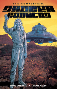 Saucer Country: The Completed Edition by Paul Cornell, Ryan Kelly, 9781534327481