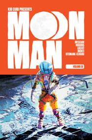 Moon Man Volume 1 by Scott "Kid Cudi" Mescudi, Kyle Higgins, Marco Locati, 9781534376243