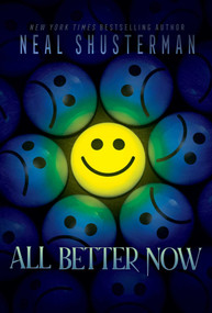 All Better Now by Neal Shusterman, 9781534432758