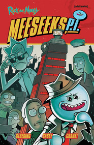 Rick and Morty: Meeseeks, P.I. by Fred C. Stresing, Meg Casey, Crank!, 9781637154458