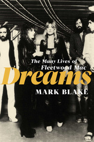 Dreams (The Many Lives of Fleetwood Mac) by Mark Blake, 9781639367320