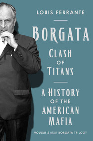 Borgata: Clash of Titans (A History of the American Mafia: Volume 2 of the Borgata Trilogy) by Louis Ferrante, 9781639367481
