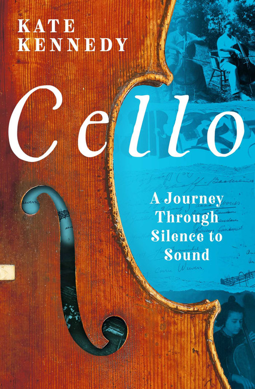 Cello (A Journey Through Silence to Sound) by Kate Kennedy, 9781639367504