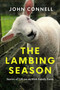 The Lambing Season (Stories of Life on an Irish Family Farm) by John Connell, 9781639367689