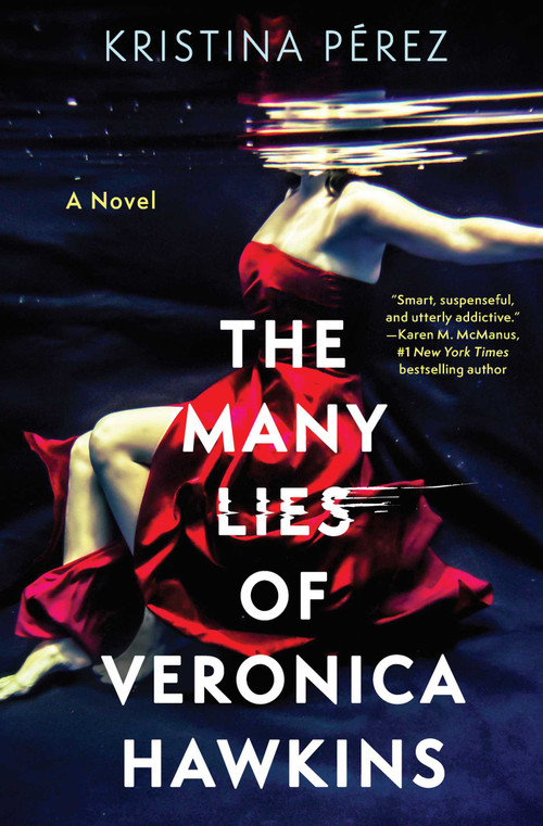 The Many Lies of Veronica Hawkins (A Novel) by Kristina Pérez, 9781639367719
