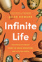Infinite Life (The Revolutionary Story of Eggs, Evolution, and Life on Earth) by Jules Howard, 9781639367740