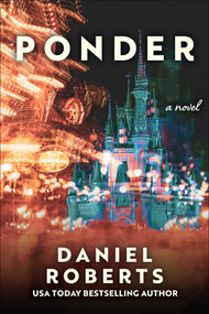 Ponder (A Novel) by Daniel Roberts, 9781648210693