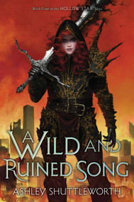 A Wild and Ruined Song by Ashley Shuttleworth, 9781665918800